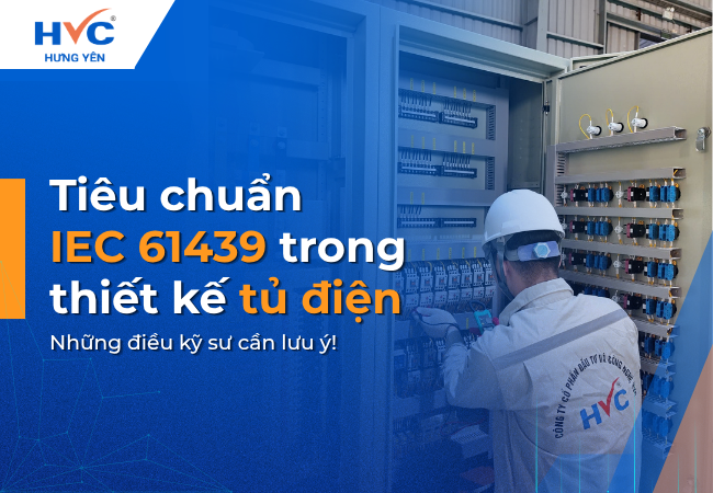 Tiêu chuẩn IEC 61439 trong thiết kế tủ điện: Những lưu ý quan trọng dành cho kỹ sư
